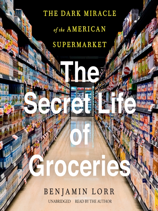 Title details for The Secret Life of Groceries by Benjamin Lorr - Wait list